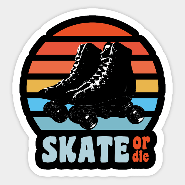 roller) SKATE or die - Roller Skating Lover - Sticker