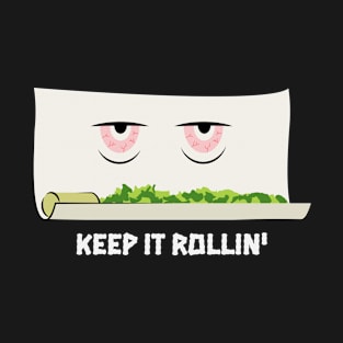 KEEP IT ROLLIN T-Shirt