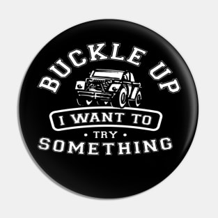 buckle up i want to try something jeep Pin