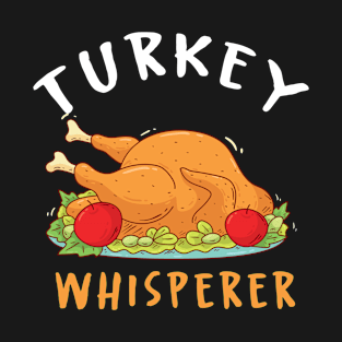 Turkey Whisperer Funny Thanksgiving T-Shirt