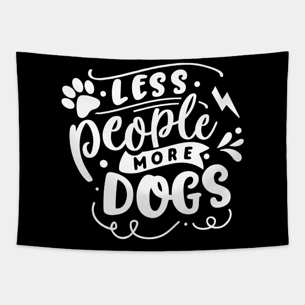 Less People More Dogs Tapestry by Wanderer Bat