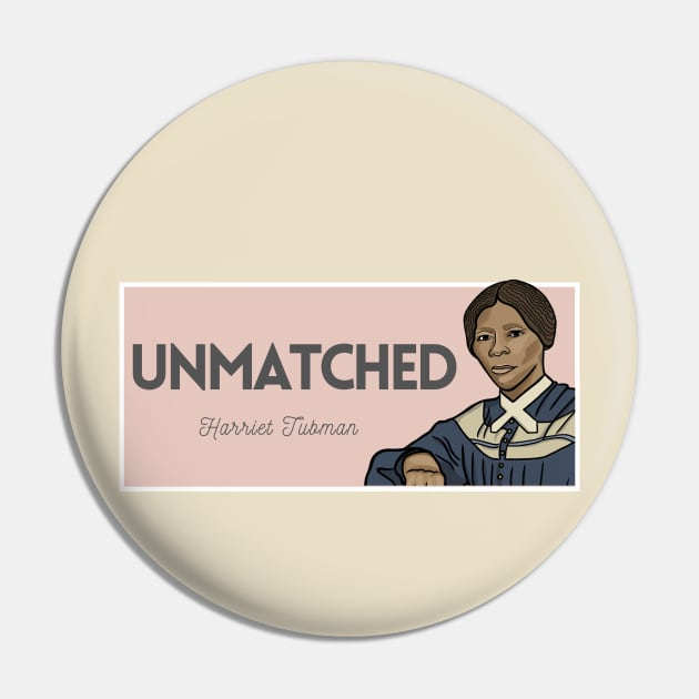 Historical Figures: Harriet Tubman: "Unmatched" T-Shirt Pin by History Tees