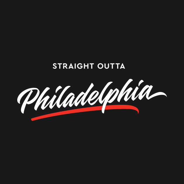 Straight Outta Philadelphia by Already Original