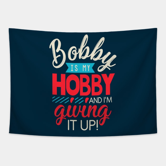 Bobby is my hobby! Tapestry by byebyesally