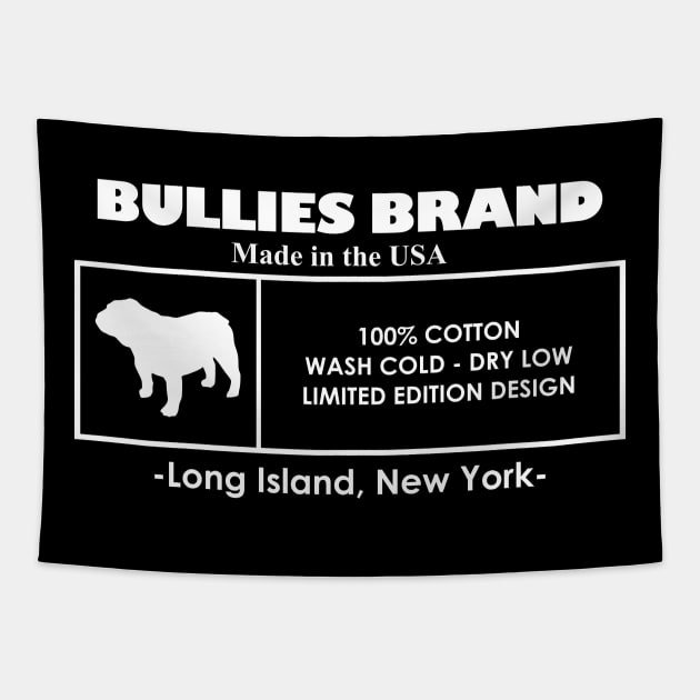 Bullies Brand Tag Design Wht Tapestry by Bullies Brand