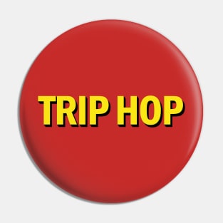 TRIP HOP Pin