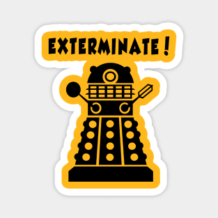 EXTERMINATE! Magnet