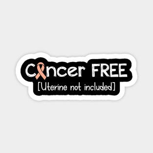 Cancer FREE- Uterine Cancer Gifts Uterine Cancer Awareness Magnet