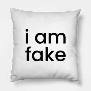 i am fake Pillow