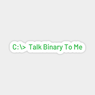 Talk Binary To Me Funny Coder Programmer Magnet