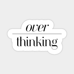 Over thinking Magnet