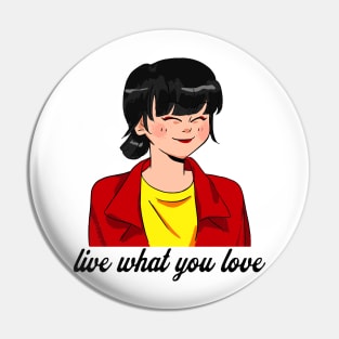 Live what you love Pin