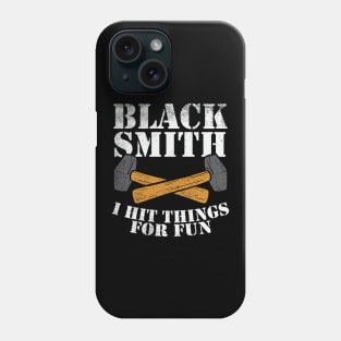 Blacksmith I Hit Things For Fun Phone Case