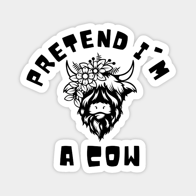 Pretend I'm A Cow Magnet by BandaraxStore