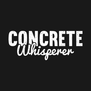 Concrete Finisher Concrete Worker T-Shirt