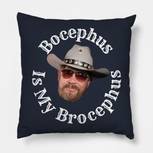 Bocephus Is My Brocephus (Dark Backgrounds) Pillow