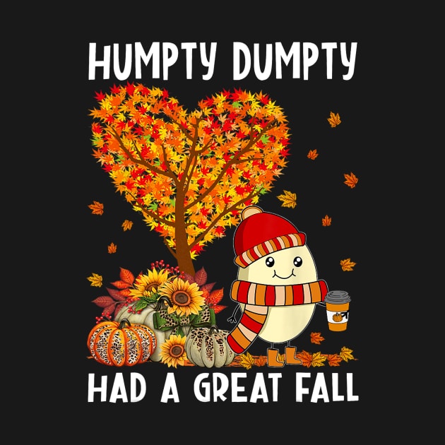 Humpty Dumpty Had A Great Fall Happy Thanksgiving by everetto