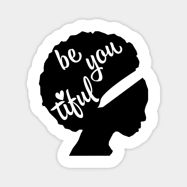 Be You Tiful African American Magnet by MessageOnApparel