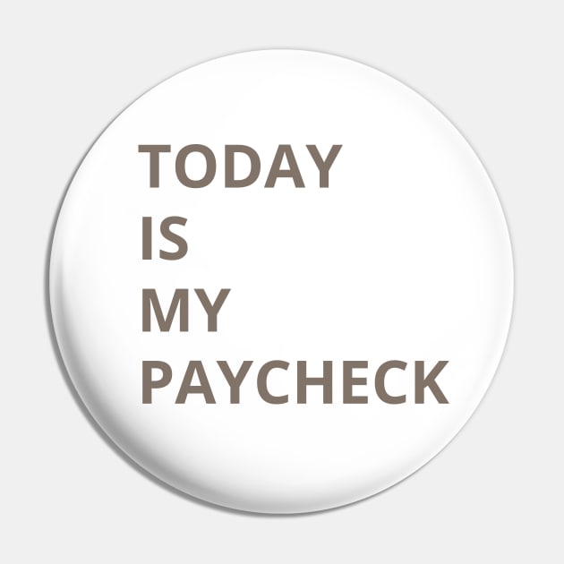 TODAY IS MY PAYCHECK Pin by HAIFAHARIS
