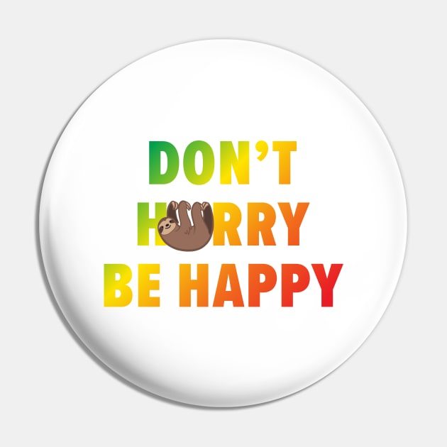 Don't hurry be happy Pin by iamstuckonearth