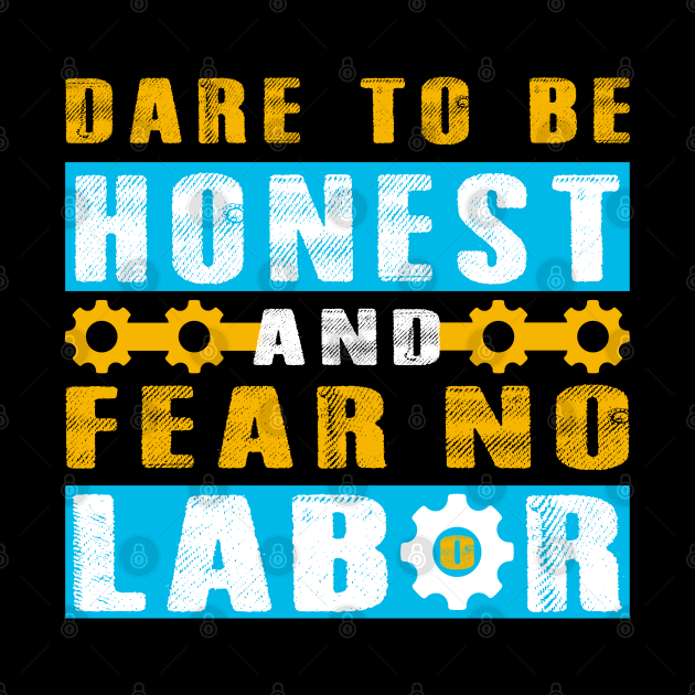 Dare to be honest and fear no labor - Labor Day by Origami Fashion
