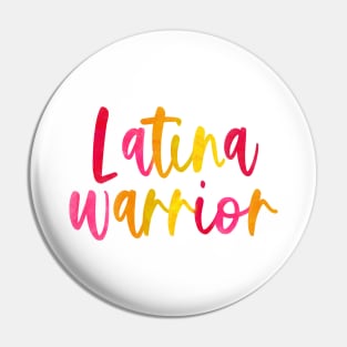 Latina Warrior Pin