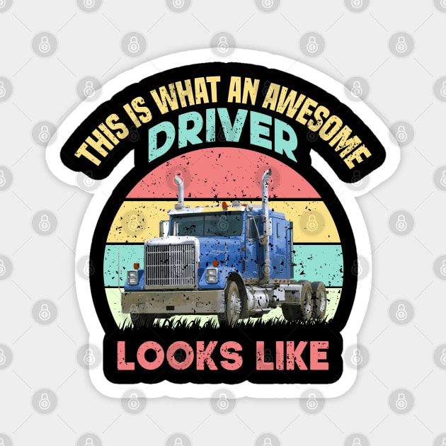 This Is What An Awesome Driver Looks Like Magnet by SbeenShirts