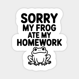 Sorry My Frog Ate My Homework Magnet