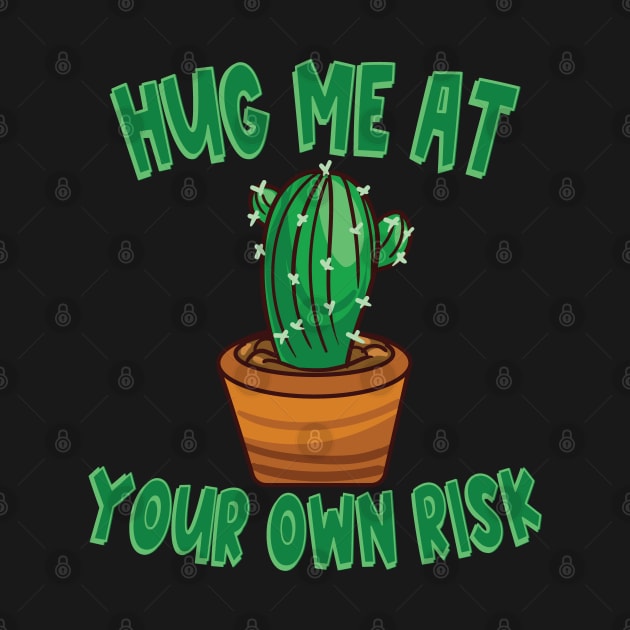 Hug Me at Your Own Risk Cactus Not a Hugger Prickly Cactus Plant by Jas-Kei Designs