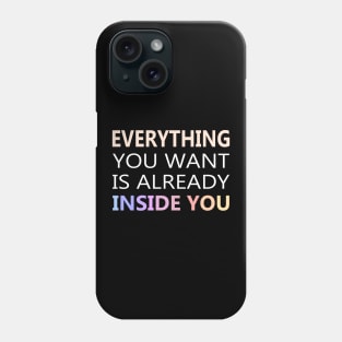 Everything You Want Is Already Inside You | Aphorism hi vis Phone Case