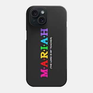 Mariah - The Lord is my teacher. Phone Case