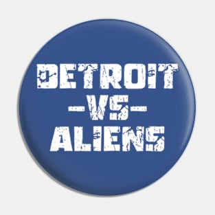 Funny Saying Detroit vs Aliens Pin