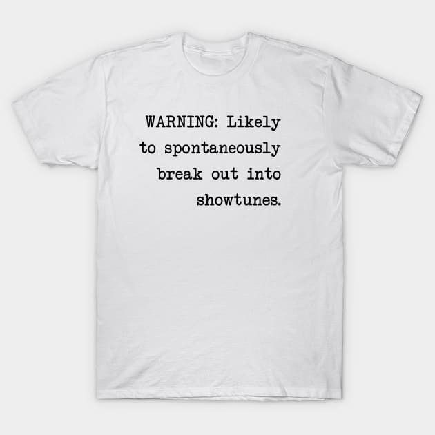 Warning Spontaneous Singer Musical Theatre T-Shirt Warning Spontaneous Singer Musical Theatre T-Shirt