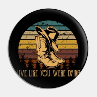 Live Like You Were Dying Western Cowboy Pin