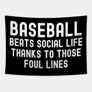 Baseball beats social life, thanks to those foul lines Tapestry