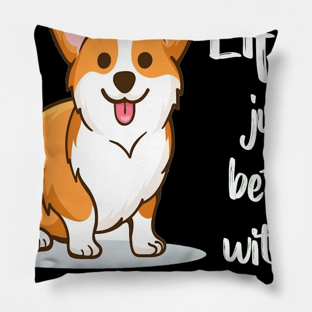 Life'S Just Better With a Corgi (200) Pillow by Darioz