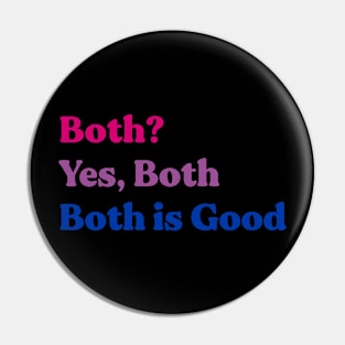 Bisexual Both is Good Pin