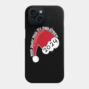 Santa Hat New Year New Me New Dream!! New Year 2024 Phone Case