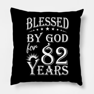 Blessed By God For 82 Years Christian Pillow