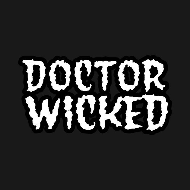 Doctor Wicked White & Black by DoctorWickedShop