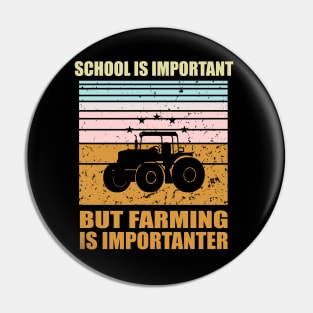 School Is Important But Farming Is Importanter Pin