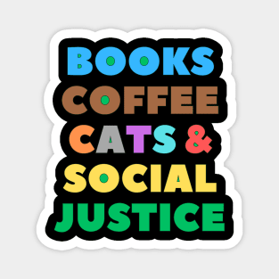 Books Coffee Cats & Social Justice Magnet