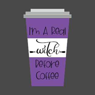 I'm a real witch before coffee T-Shirt