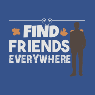 Find Friends Everywhere - Insect Friends T-Shirt