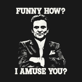 Funny How? Tommy DeVito Goodfellas Quote T-Shirt