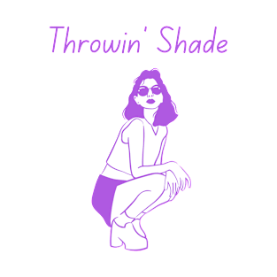 "Throwin' Shade" Trendy Sayings Design T-Shirt