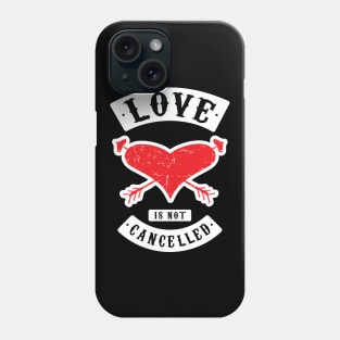 Love Is Not Cancelled v2 Phone Case