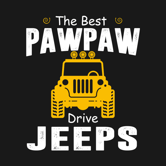 The Best Papaw Drive Jeeps Jeep Lover by Liza Canida