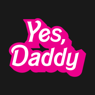 Yes, Daddy - DDLG Sub Dom design T-Shirt