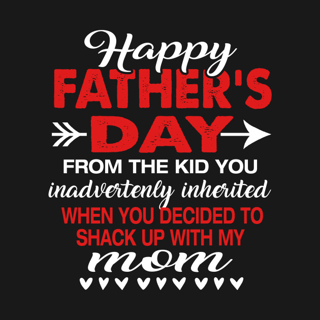 Disover Mens Happy Father_s Day From The Kid You Inadvertently Inherited - Father Day - T-Shirt